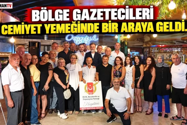 BÖLGE GAZETECİLERİ CEMİYET YEMEĞİNDE BİR ARAYA GELDİ.
