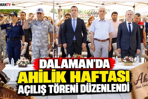 Dalaman’da Ahilik Haftası Açılış Töreni Düzenlendi