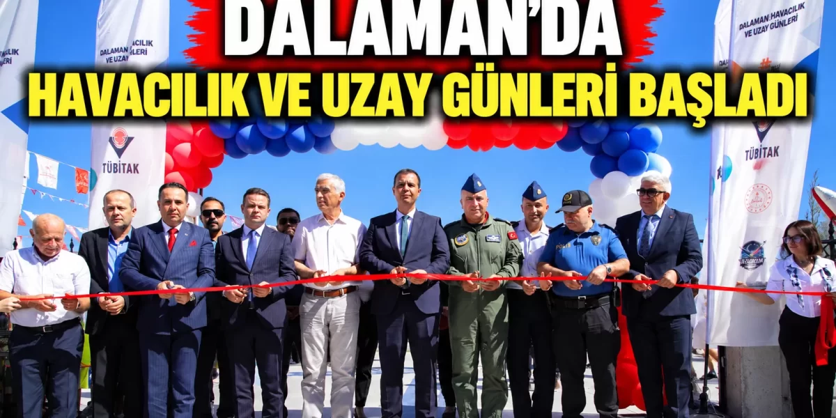 Dalaman’da Havacılık ve Uzay Günleri Başladı