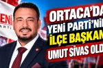 Ortaca’da Yeni Parti’nin İlçe Başkanı Umut Sivas Oldu